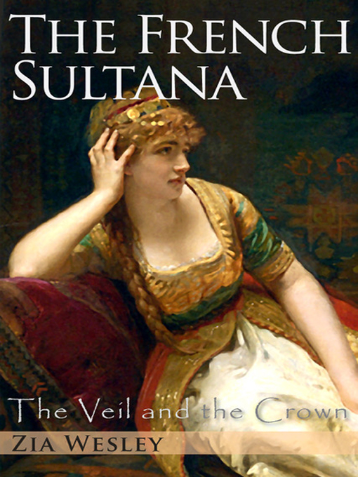 Title details for The French Sultana by Zia Wesley - Available